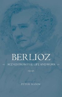 cover of the book Berlioz: Scenes from the Life and Work