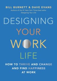 cover of the book Designing Your Work Life: How to Thrive and Change and Find Happiness at Work