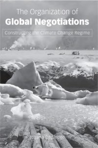 cover of the book The Organization of Global Negotiations : Constructing the Climate Change Regime