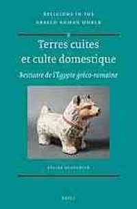 cover of the book Terres cuites et culte domestique : bestiaire de l'Egypte gréco-romaine