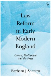 cover of the book Law Reform in Early Modern England : crown, parliament and the press.