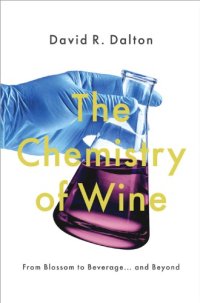 cover of the book The chemistry of wine : from blossom to beverage ... and beyond