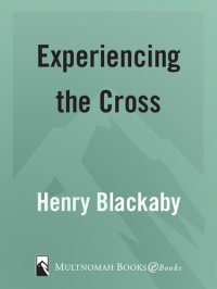 cover of the book Experiencing the Cross: Your Greatest Opportunity for Victory Over Sin