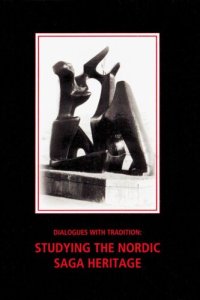 cover of the book Dialogues with Tradition: Studying the Nordic Saga Heritage