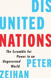 cover of the book Disunited Nations: The Scramble for Power in an Ungoverned World