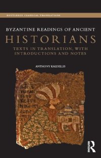 cover of the book Byzantine Readings of Ancient Historians; Texts in Translation with Introductions and Notes