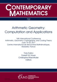 cover of the book Arithmetic Geometry: Computation and Applications: 16th International Conference on Arithmetic, Geometry, Cryptography, and Coding Theory, June 19-23, 2017, Centre International de Rencontres Mathematiques, Marseille, France