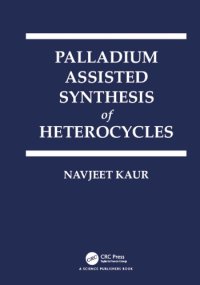 cover of the book Palladium Catalyzed Synthesis of Heterocycles