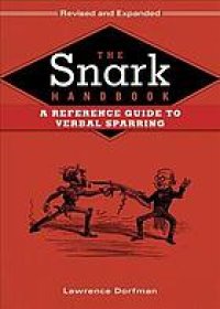 cover of the book The snark handbook : a reference guide to verbal sparring