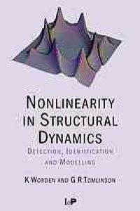 cover of the book Nonlinearity in structural dynamics : detection, identification, and modelling