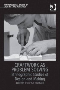 cover of the book Craftwork as Problem Solving: Ethnographic Studies of Design and Making