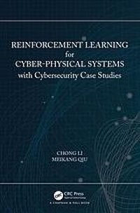 cover of the book Reinforcement learning for cyber-physical systems with cybersecurity case studies