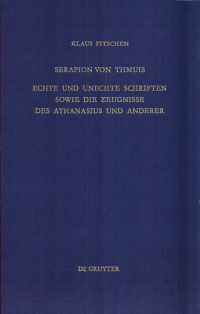 cover of the book Serapion von Thmuis: echte und unechte Schriften sowie die Zeugnisse des Athanasius und anderer