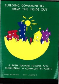 cover of the book Building Communities from the Inside Out: A Path Toward Finding and Mobilizing a Community's Assets.