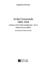 cover of the book A History of the Polish Intelligentsia, vol.3 - At the crossroads: 1865-1918