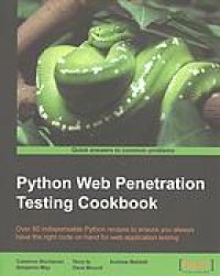 cover of the book Python web penetration testing cookbook : over 60 indispensable Python recipes to ensure you always have the right code on hand for web application testing