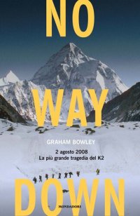 cover of the book No way down : 2 agosto 2008 : la più grande tragedia del K2