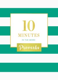 cover of the book 10 Minutes in the Word: Proverbs