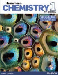 cover of the book Heinemann Chemistry 1: VCE Units 1 & 2 [written for the VCE Chemistry Study Design 2016-2021 5th Ed.]