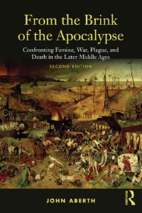 cover of the book From the Brink of the Apocalypse: Confronting Famine, War, Plague, and Death in the Later Middle Ages