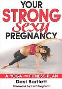 cover of the book Your strong, sexy pregnancy : a yoga and fitness plan