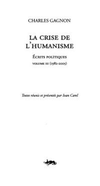 cover of the book La crise de l'humanisme. Écrits politiques v.3, 1982-2005