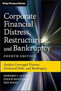 cover of the book Corporate financial distress, restructuring, and bankruptcy : analyze leveraged finance, distressed debt, and bankruptcy