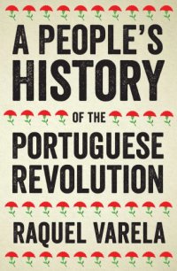 cover of the book A People’s History Of The Portuguese Revolution