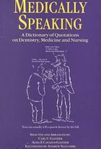 cover of the book Medically speaking : a dictionary of quotations on dentistry, medicine and nursing