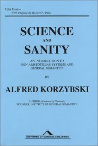 cover of the book Science and Sanity: An Introduction to Non-Aristotelian Systems and General Semantics