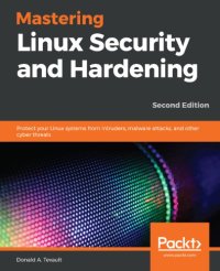 cover of the book Mastering Linux Security And Hardening: Protect Your Linux Systems From Intruders, Malware Attacks, And Other Cyber Threats