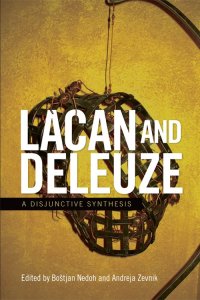 cover of the book Lacan and Deleuze: A Disjunctive Synthesis