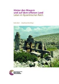 cover of the book Hinter den Mauern und auf dem offenen Land: Leben im Byzantinischen Reich