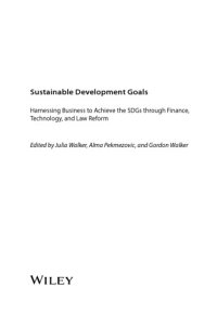 cover of the book Sustainable Development Goals : Harnessing Business to Achieve the Sustainable Development Goals Through Technology, Innovation and Financing