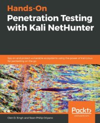 cover of the book Hands-On Penetration Testing with Kali NetHunter: Spy on and protect vulnerable ecosystems using the power of Kali Linux for pentesting on the go