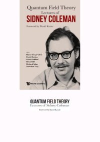 cover of the book Lectures of Sidney Coleman on Quantum Field Theory (Foreword by David Kaiser)