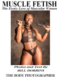 cover of the book MUSCLE FETISH: The Erotic Love of Muscular Women