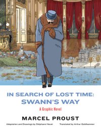 cover of the book In Search of Lost Time: Swann's Way: A Graphic Novel