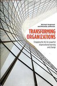 cover of the book Transforming Organizations : Engaging the 4Cs for Powerful Organizational Learning and Change