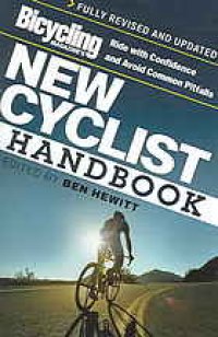 cover of the book Bicycling Magazine's New Cyclist Handbook : Ride with Confidence and Avoid Common Pitfalls