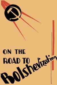 cover of the book On the Road to Bolshevization