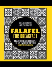 cover of the book Falafel For Breakfast: Modern Middle Eastern Recipes for the Shared Table from Kepos Street Kitchen