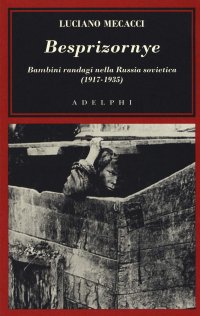 cover of the book Besprizornye. Bambini randagi nella Russia sovietica (1917-1935)