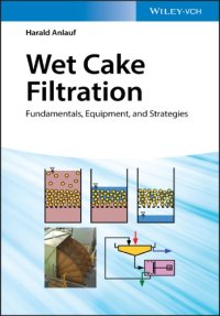 cover of the book Wet cake filtration : fundamentals, equipment, and strategies