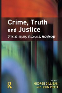 cover of the book Crime, Truth and Justice: Official Inquiry, Discourse, Knowledge