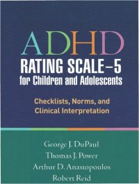 cover of the book ADHD Rating Scale—5 for Children and Adolescents: Checklists, Norms, and Clinical Interpretation