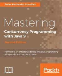 cover of the book Mastering Concurrency Programming with Java 9