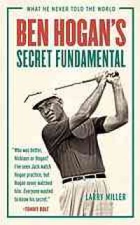 cover of the book Ben Hogan's secret fundamental : what he never told the world