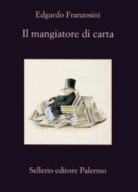 cover of the book Il mangiatore di carta. Alcuni anni della vita di Johann Ernst Biren