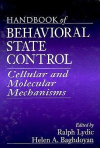 cover of the book Handbook of Behavioral State Control: Cellular and Molecular Mechanisms